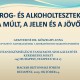 Drog- es alkoholtesztek A mult, a jelen es a jovo